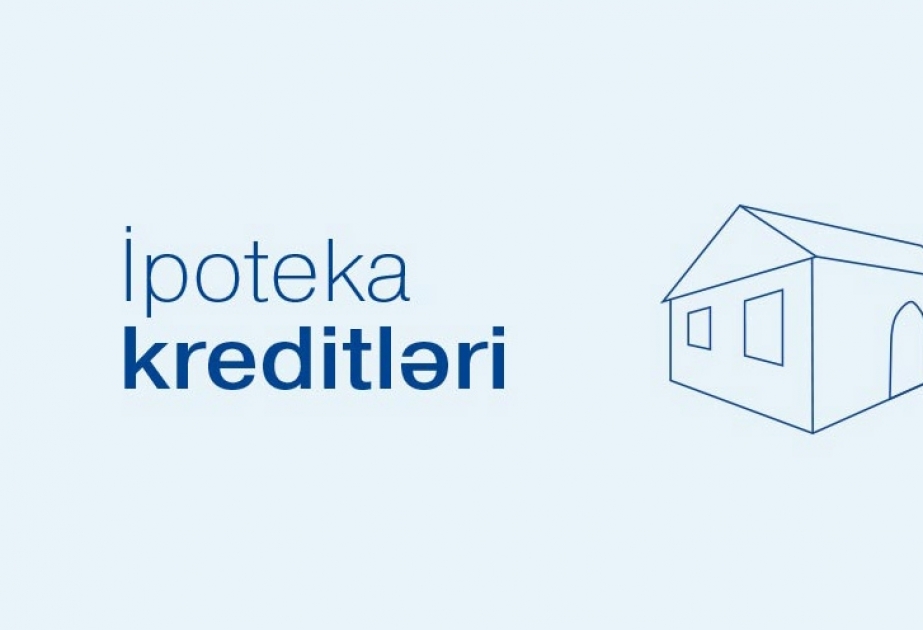 İpoteka və Kredit Zəmanət Fondunun xətti ilə 34 min 251 ipoteka krediti verilib