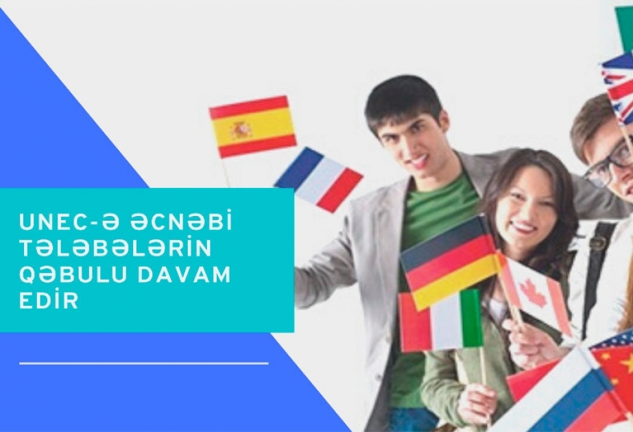 UNEC-də əcnəbi tələbələrin qəbulu davam edir