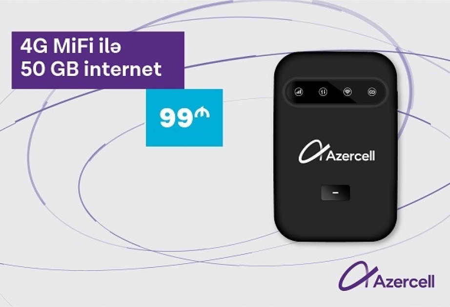 ®  “Azercell”dən “4G MiFi” ilə daha sürətli internet bağlantısı