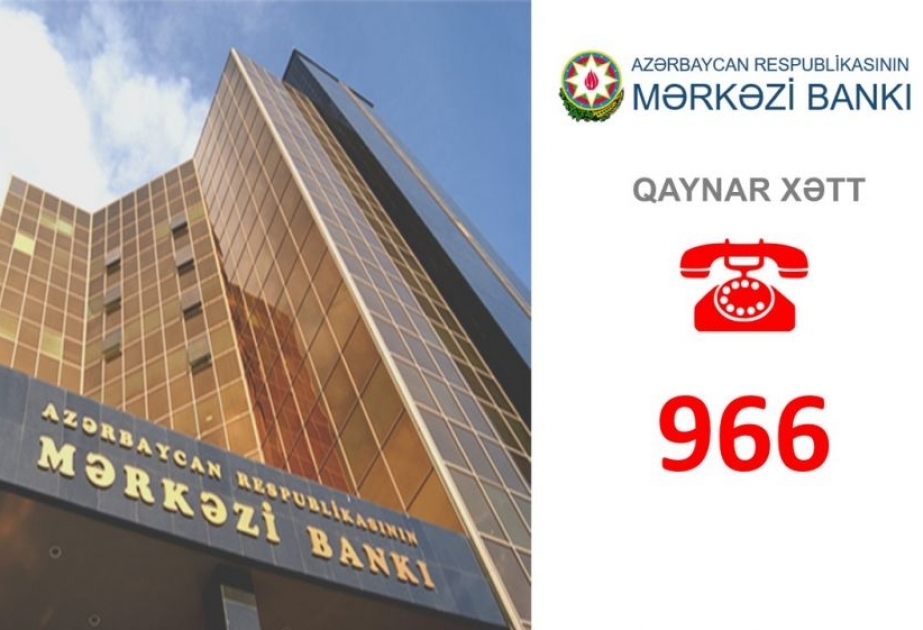 Mərkəzi Bankda vətəndaşların qəbulu qaydaları və “966” qaynar xəttinin fəaliyyəti açıqlanıb