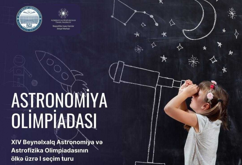 Beynəlxalq Astronomiya və Astrofizika Olimpiadasına seçmə imtahanı keçiriləcək