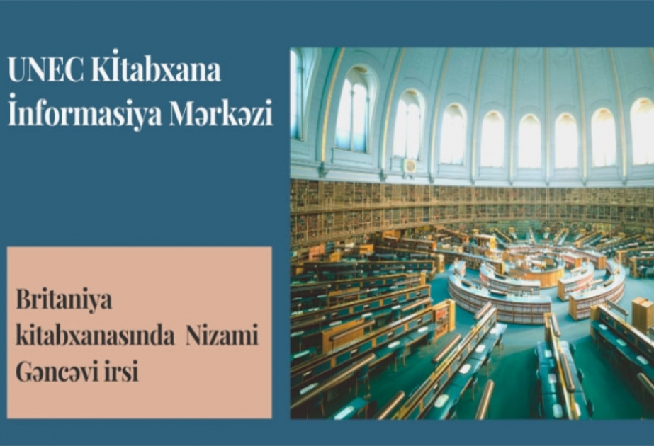 Britaniya Kitabxanasında Nizami Gəncəvi irsinə aid nümunələr UNEC-in araşdırmasında