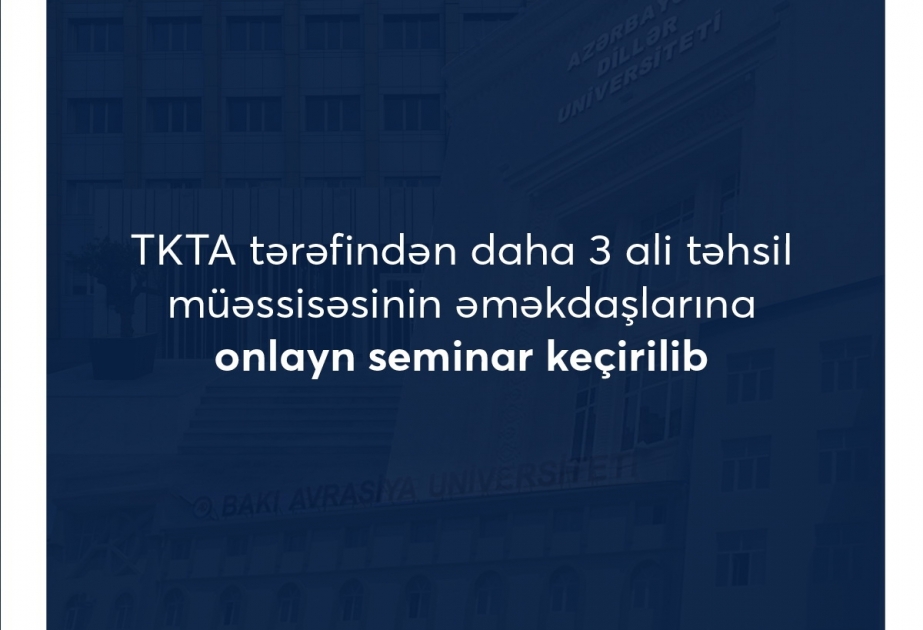 “Akkreditasiya qiymətləndirilməsində ekspertlərin rolu” mövzusunda onlayn seminarlar təşkil olunub