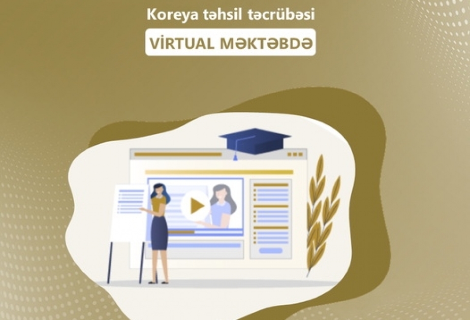 “Virtual məktəbdə” Koreya təhsil təcrübəsi əsasında milli elektron məzmunlar yaradılıb