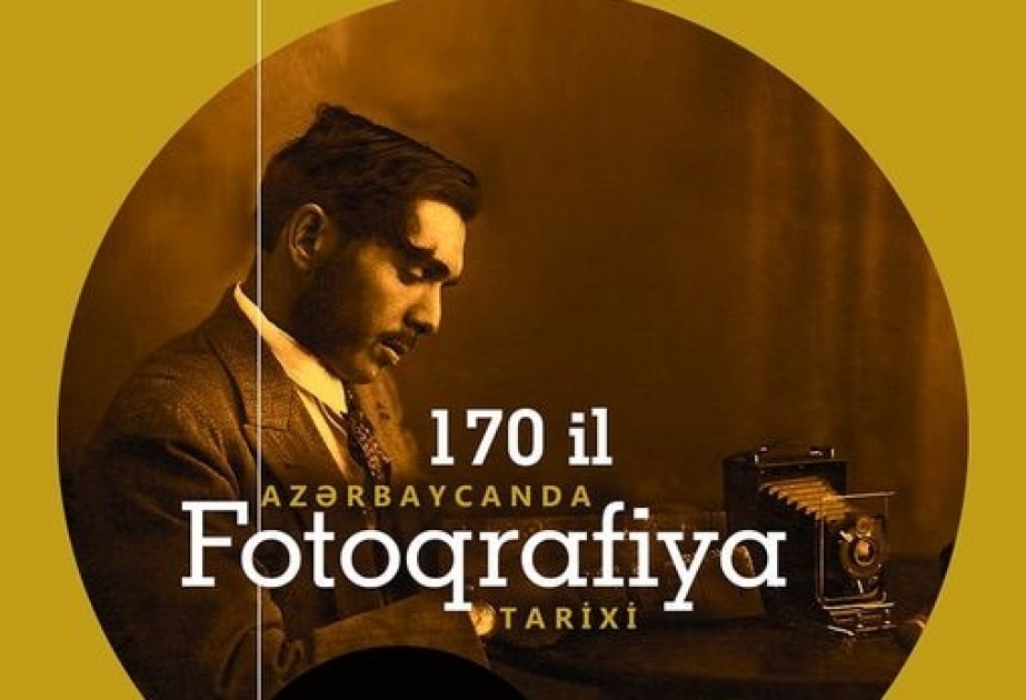 “Azərbaycanda fotoqrafiyanın 170 illik tarixi” adlı mühazirə təşkil olunacaq