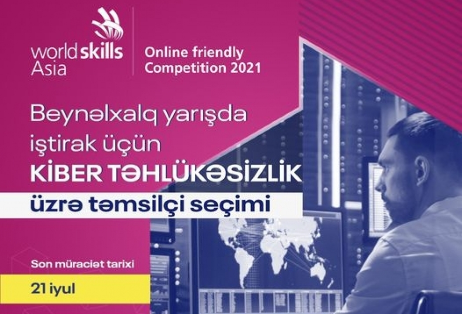 “WorldSkills Asia 2021” bacarıq yarışlarında Azərbaycanı təmsil edəcək gənclərin qeydiyyatı aparılır