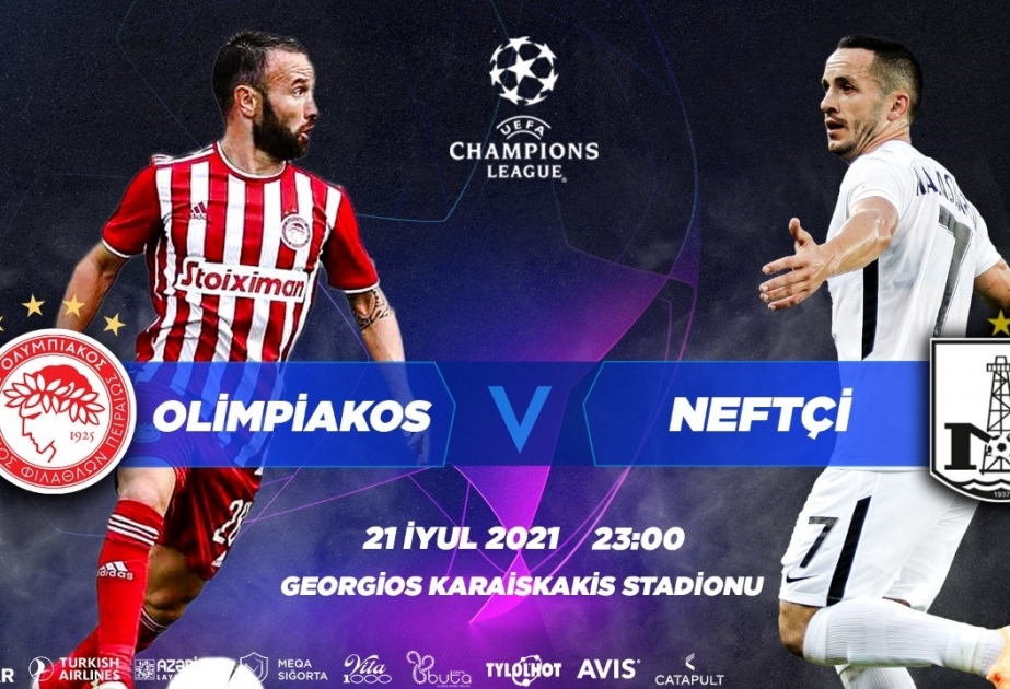 UEFA Çempionlar Liqası: Bu gün “Neftçi" klubu Yunanıstanda “Olimpiakos”un qonağı olacaq
