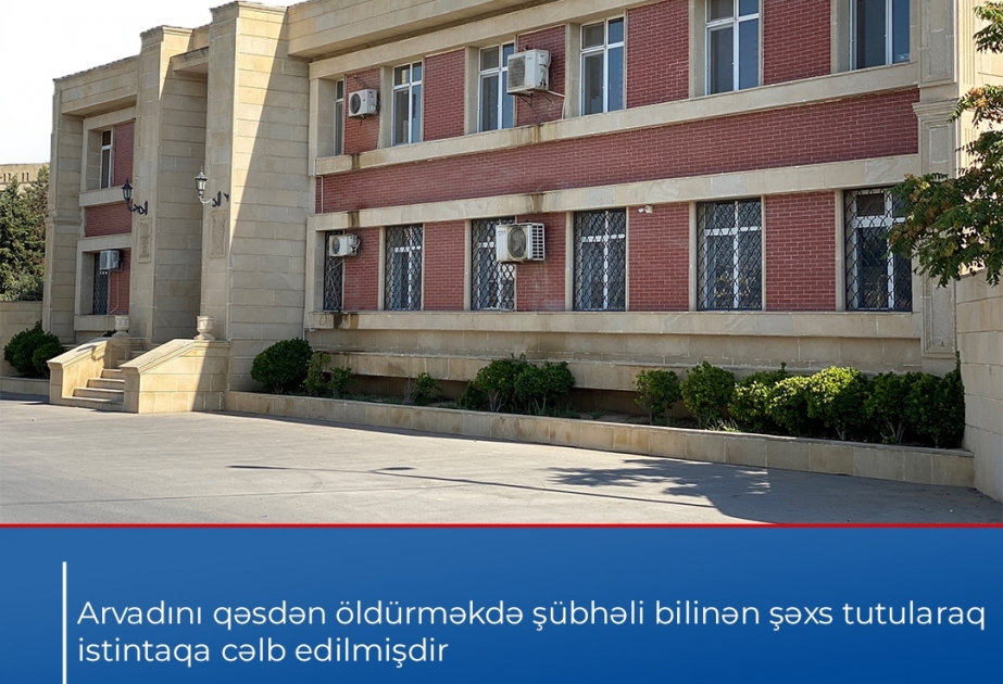 Arvadını qəsdən öldürməkdə şübhəli bilinən şəxs tutularaq istintaqa cəlb olunub