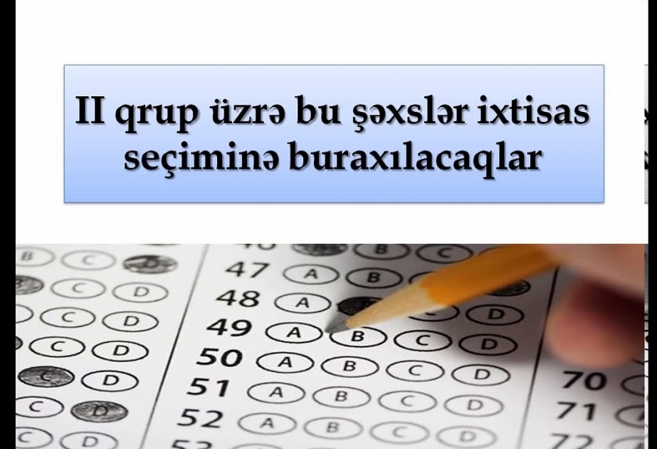 II ixtisas qrupu üzrə müsabiqəyə ümumi balı 200-dən az olmayan abituriyentlər buraxılır