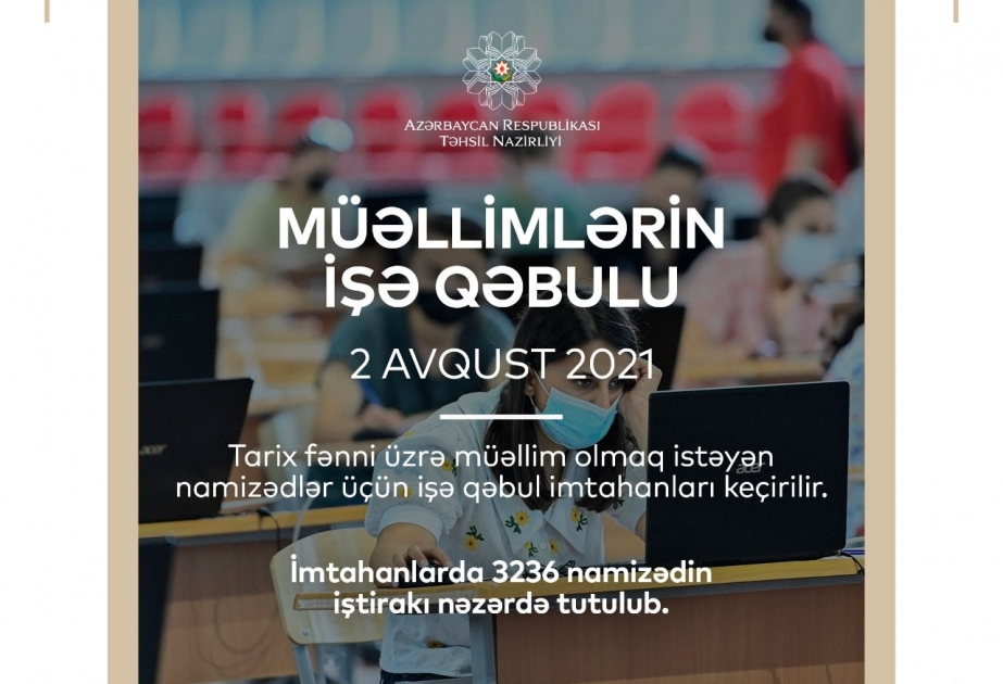 Təhsil Nazirliyi: Tarix fənni üzrə müəllim olmaq istəyən namizədlər test imtahanı verir