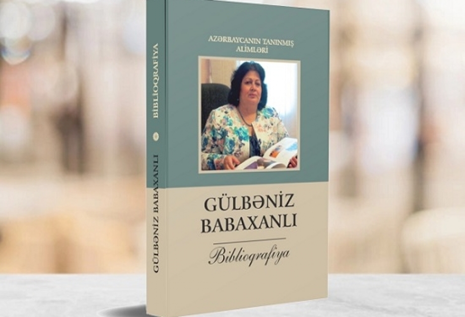 Ədəbiyyatşünas alim Gülbəniz Babaxanlının biblioqrafiyası nəşr olunub