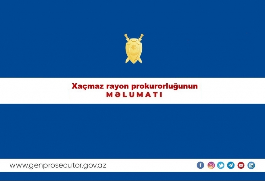 Xaçmaz rayonunda qəsdən adam öldürməyə cəhd göstərən şəxslə bağlı cinayət işi başlanıb