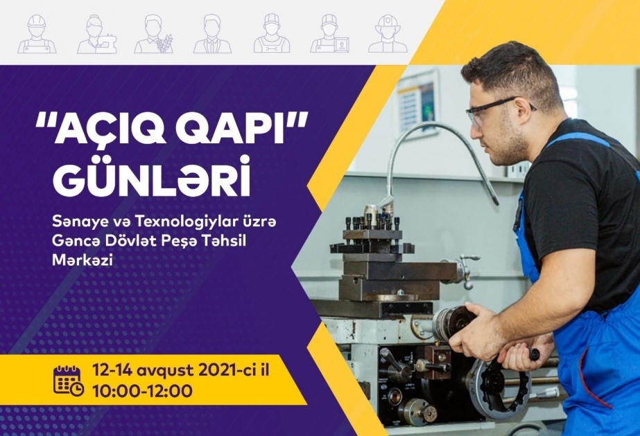 Sabah Sənaye və Texnologiyalar üzrə Gəncə Dövlət Peşə Təhsil Mərkəzində “Açıq qapı” günləri başlayır