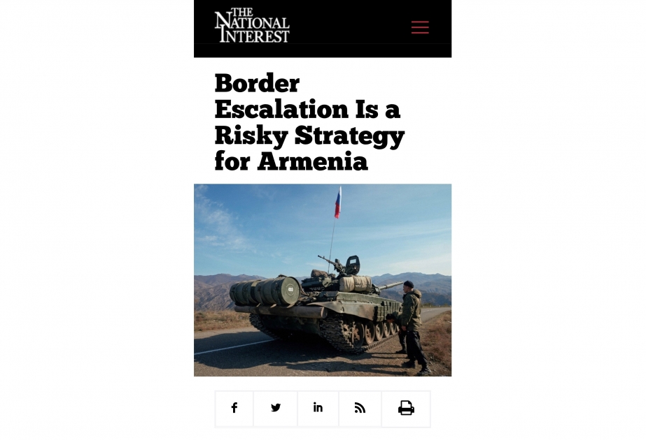 “The National Interest” jurnalı: Sərhəddə gərginlik Ermənistan üçün təhlükəli strategiyadır