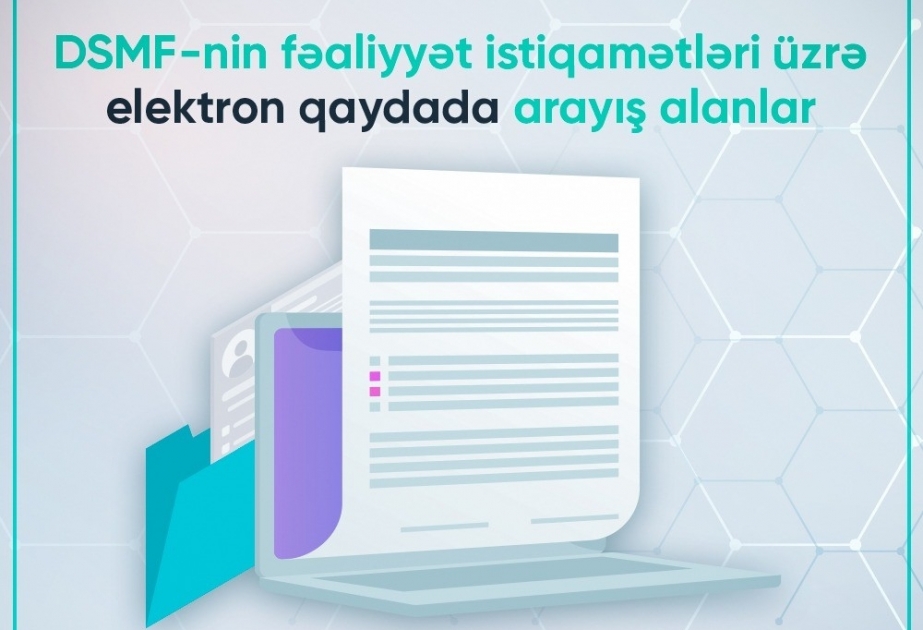 Yanvar-iyul aylarında DSM-nin fəaliyyət istiqamətləri üzrə elektron arayış alanların sayı 22636 nəfər olub