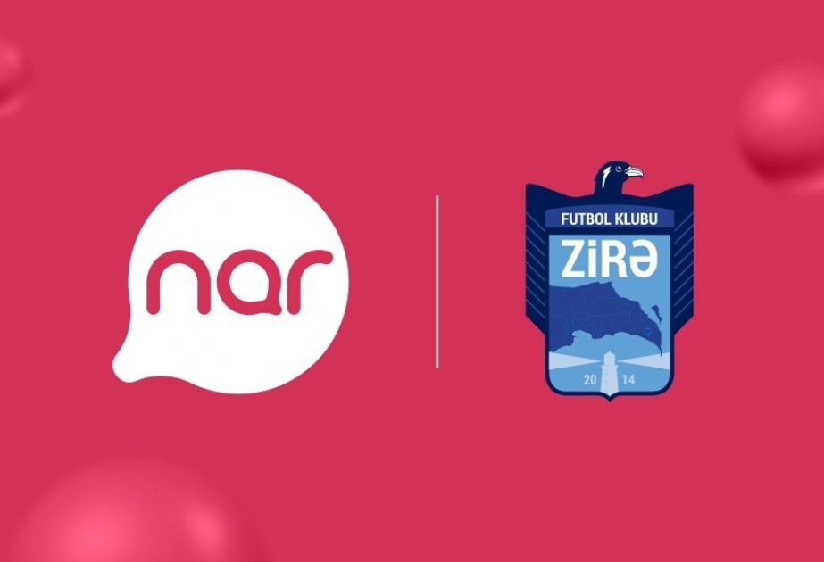 ®  “Nar” “Zirə” Peşəkar Futbol Klubunun tərəfdaşı olacaq