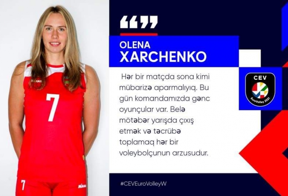 Millimizin voleybolçusu Olena Xarçenko: Güclü komandalarla bir qrupda mübarizə aparacağıq
