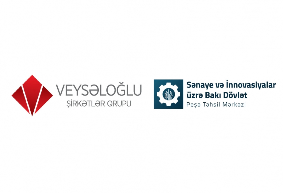 VEYSƏLOĞLU Sənaye və İnnovasiyalar üzrə Bakı Dövlət Peşə Təhsil Mərkəzi ilə əməkdaşlığa başladı