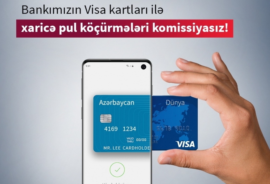 ®  “Kapital Bank”la “Visa” kartlarına komissiyasız köçürmələr etmək mümkün oldu
