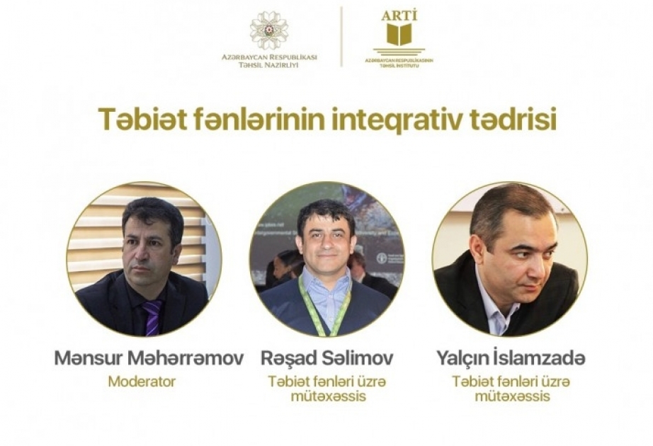 Təbiət fənlərinin inteqrativ tədrisi ilə bağlı vebinar təşkil olunacaq