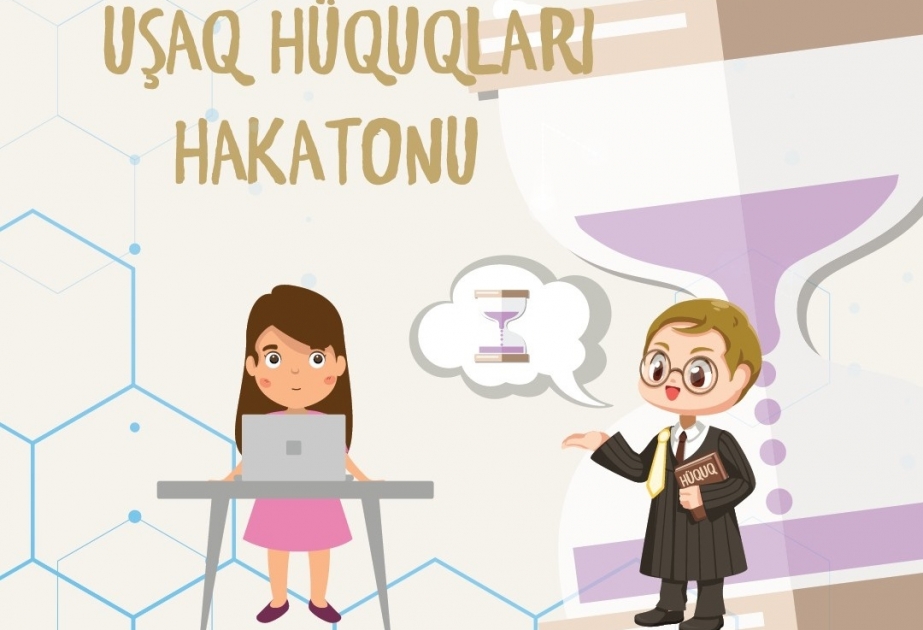 “Uşaq hüquqları” hakatonunda iştirak etmək istəyən məktəblilərin nəzərinə