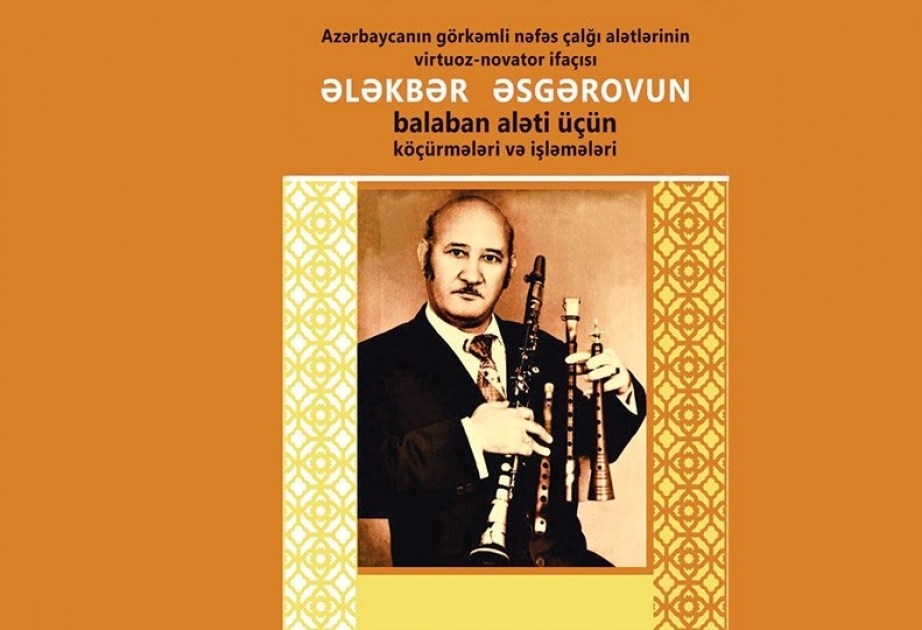 Ələkbər Əsgərovun balaban aləti üçün köçürmələri və işləmələri çap olunub