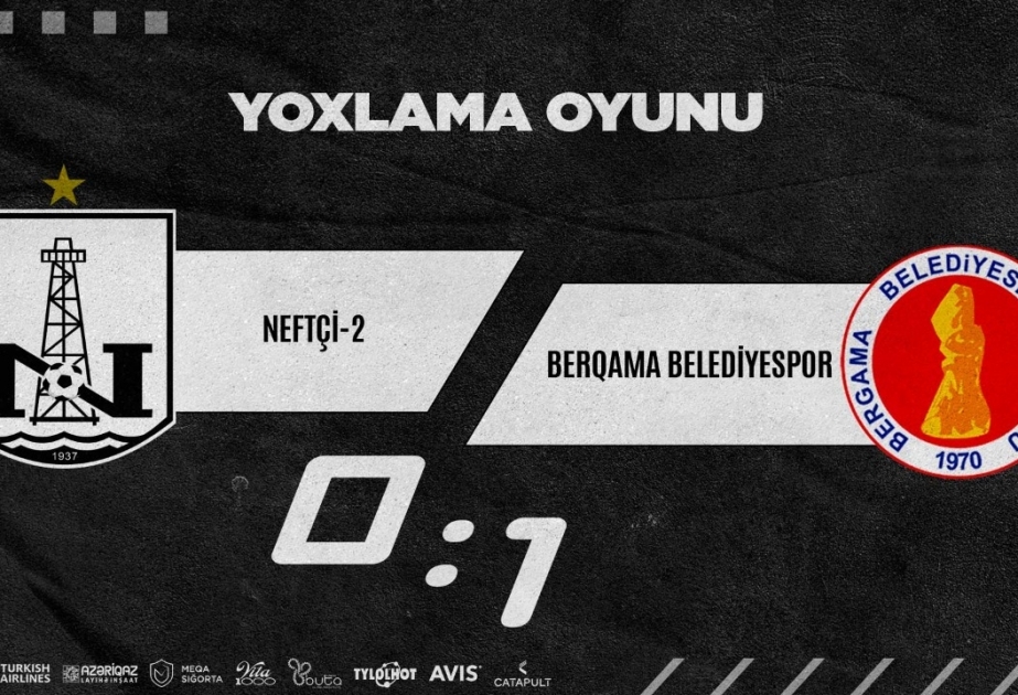 “Neftçi-2” Türkiyədə ilk yoxlama oyununu keçirib