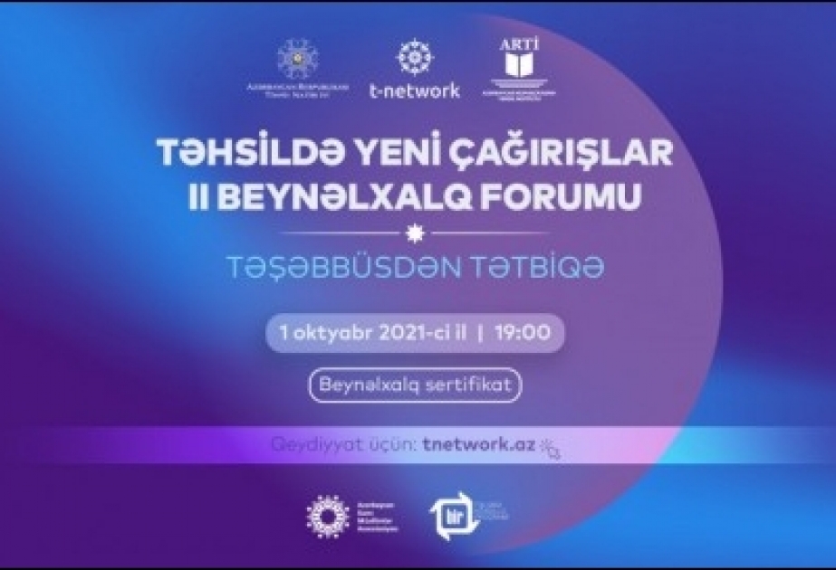 Təhsildə Yeni Çağırışlar II Beynəlxalq Foruma qeydiyyat aparılır