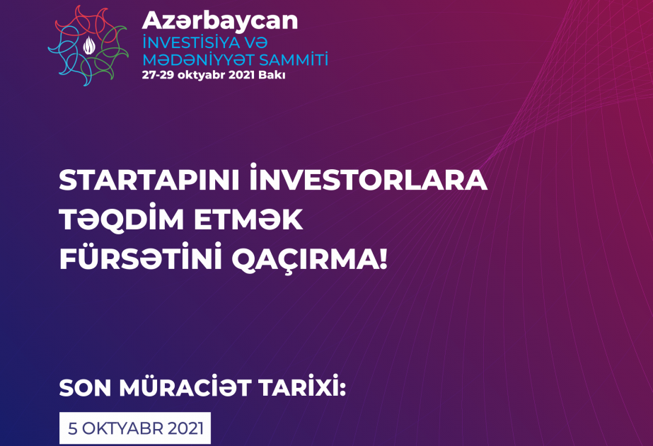 Azərbaycan İnvestisiya və Mədəniyyət Sammiti startaplara layihələrini investorlara təqdim etmək fürsəti verəcək