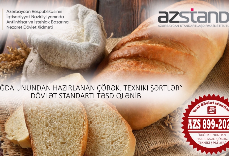 Buğda unundan hazırlanan çörəyə dair dövlət standartı təsdiqlənib