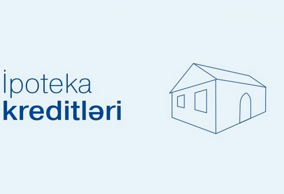 İpoteka və Kredit Zəmanət Fondunun xətti ilə 35 min 763 ipoteka krediti verilib