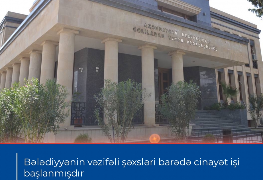Cəlilabad rayonunun Muğan bələdiyyəsinin vəzifəli şəxslərinin qanunsuz əməlləri ilə bağlı cinayət işi başlanıb