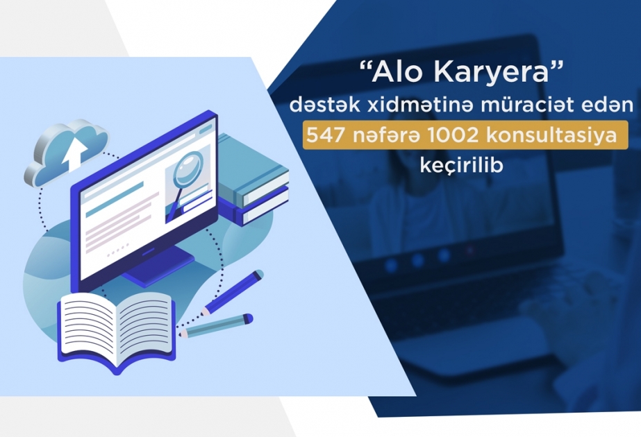 “Alo Karyera” dəstək xidmətinə müraciət edən 547 nəfərə 1002 konsultasiya keçirilib