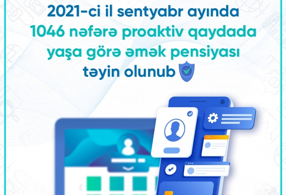 Sentyabrda 1046 nəfərə proaktiv qaydada yaşa görə əmək pensiyası təyin olunub