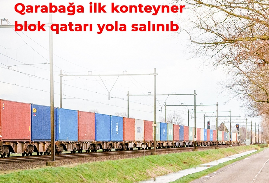 Qarabağa ilk konteyner blok qatarı yola salınıb