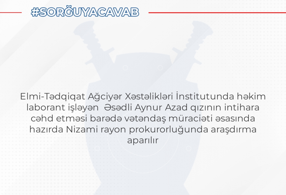 Həkim-laborantın intihara cəhd etməsi ilə bağlı Nizami Rayon Prokurorluğu araşdırma aparır