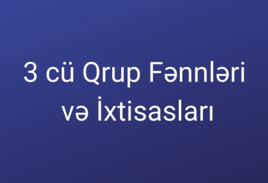 Məleykə Abbaszadə: III qrup ixtisası üzrə hazırlaşanlar üçün yeni imkanlar yaradılıb