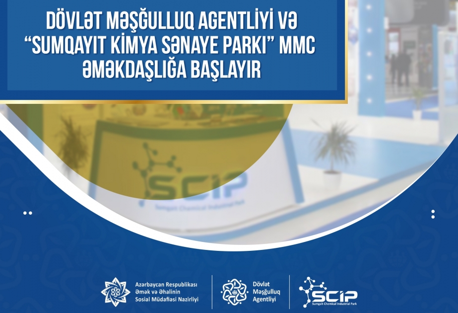 Dövlət Məşğulluq Agentliyi və “Sumqayıt Kimya Sənaye Parkı” MMC əməkdaşlığa başlayır