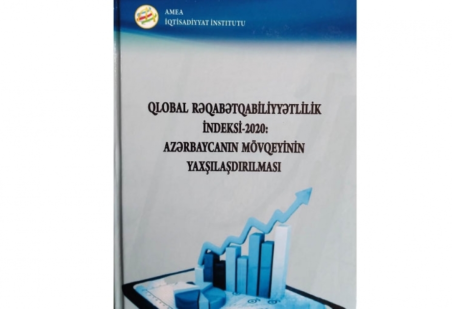 “Qlobal rəqabətqabiliyyətlilik indeksi–2020: Azərbaycanın mövqeyinin yaxşılaşdırılması” kitabı çapdan çıxıb
