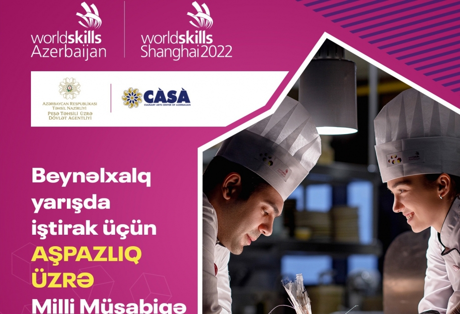 Beynəlxalq bacarıq yarışlarında iştirak üçün aşpazlıq üzrə milli müsabiqəyə müraciətlər qəbul olunur