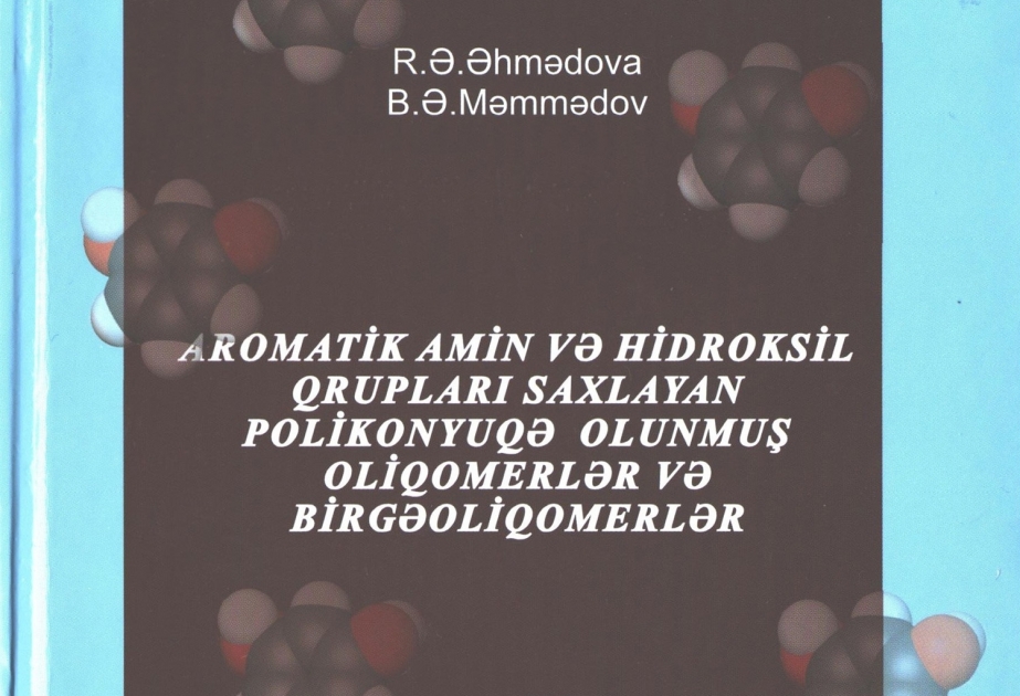 “Aromatik amin və hidroksil qrupları saxlayan polikonyuqə olunmuş oliqomerlər və birgəpolimerlər” kitabı nəşr olunub
