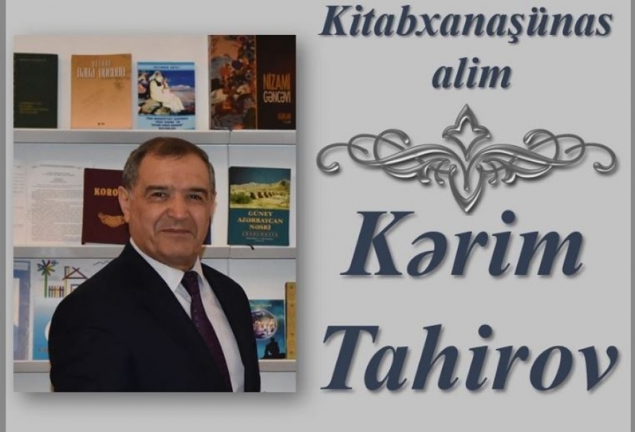 Milli Kitabxanada kitabxanaşünas alim Kərim Tahirovun 70 illiyi münasibətilə virtual sərgi hazırlanıb