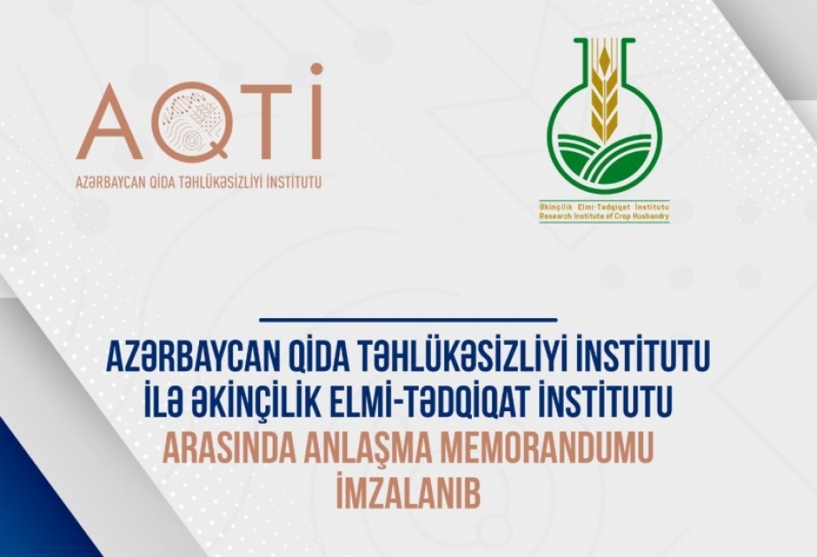 AQTİ ilə Əkinçilik Elmi-Tədqiqat İnstitutu arasında əməkdaşlığa dair Anlaşma Memorandumu imzalanıb