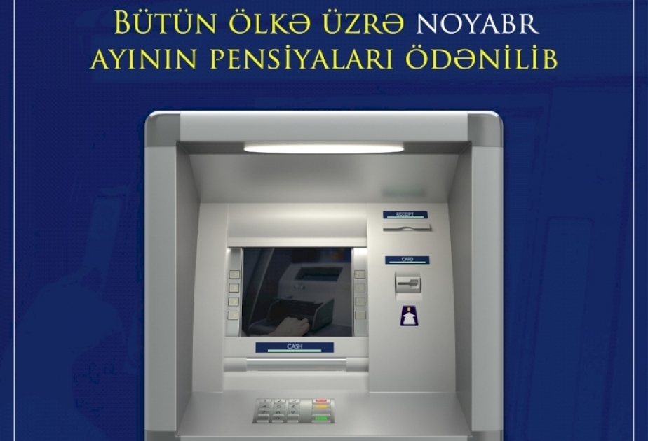 Ölkə üzrə noyabr ayının pensiyaları ödənilib