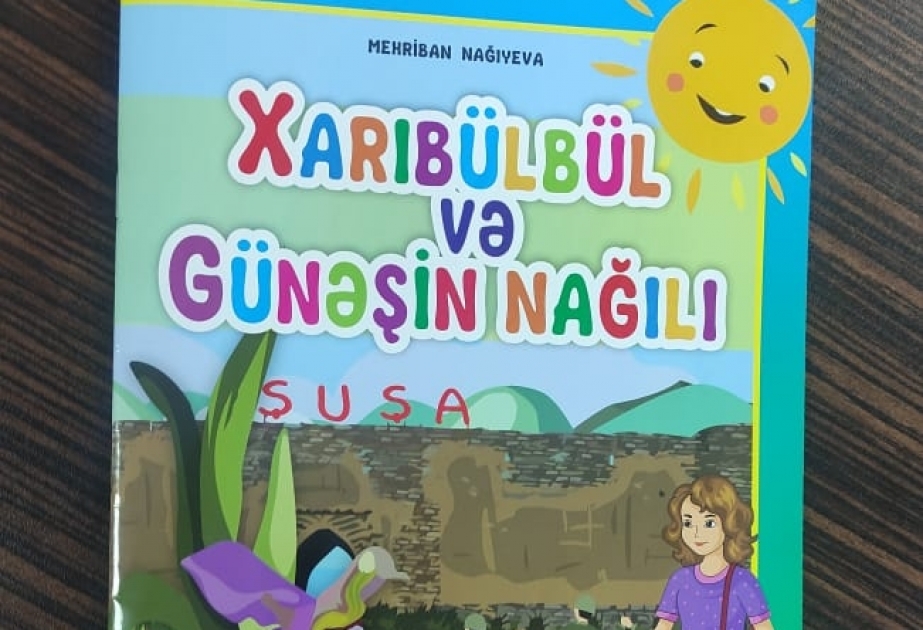 Mehriban Nağıyevanın “Xarıbülbül və Günəşin nağılı” kitabı çap olunub
