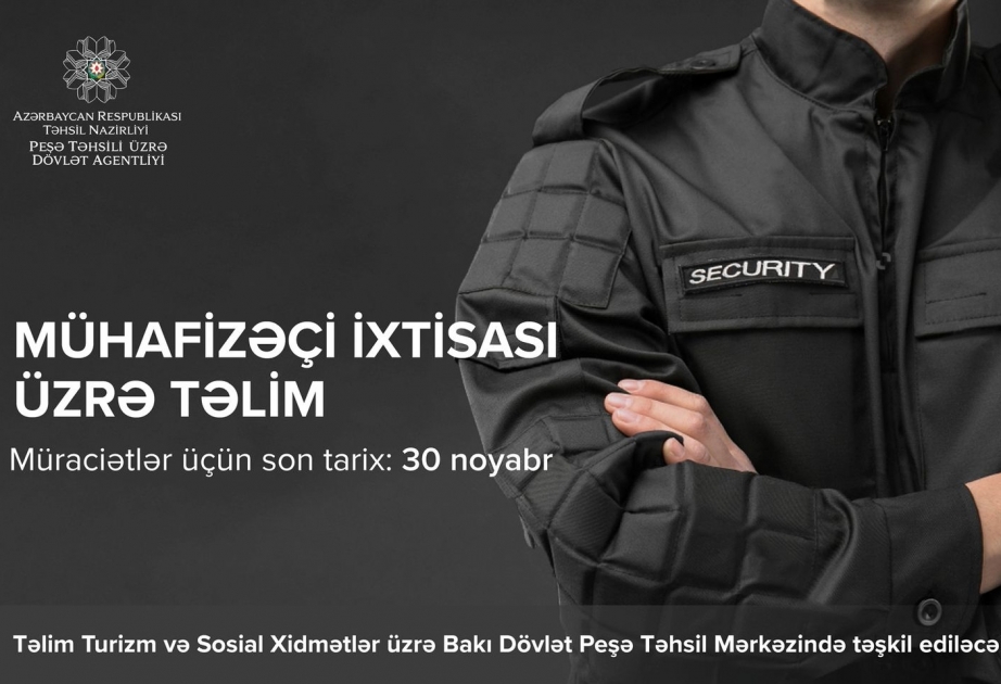 “Mühafizəçi” ixtisası üzrə qısamüddətli təlim keçiriləcək