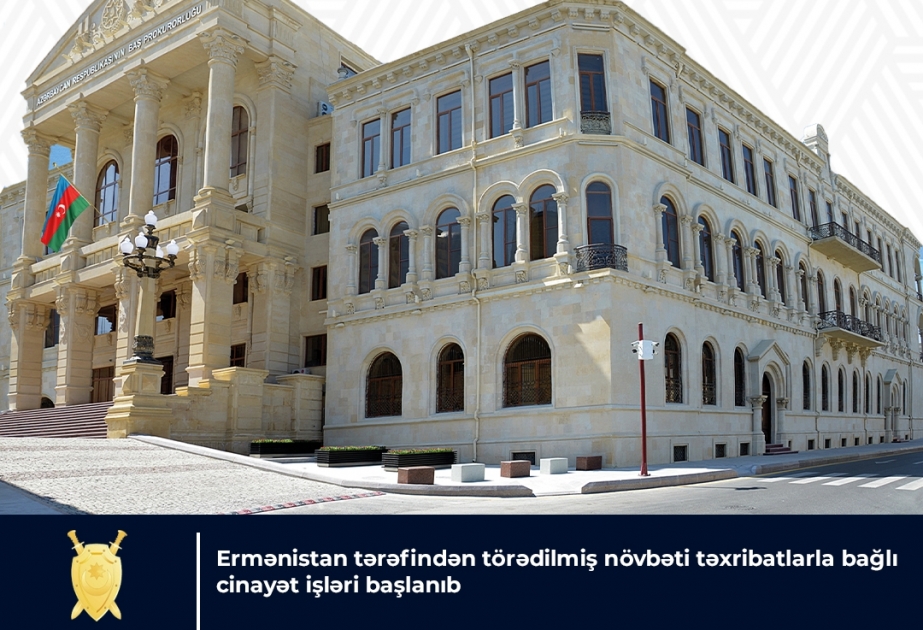 Azərbaycanın Baş Prokurorluğu: Ermənistanın dövlət sərhədində törətdiyi təxribatlarla əlaqədar cinayət işləri başlanıb