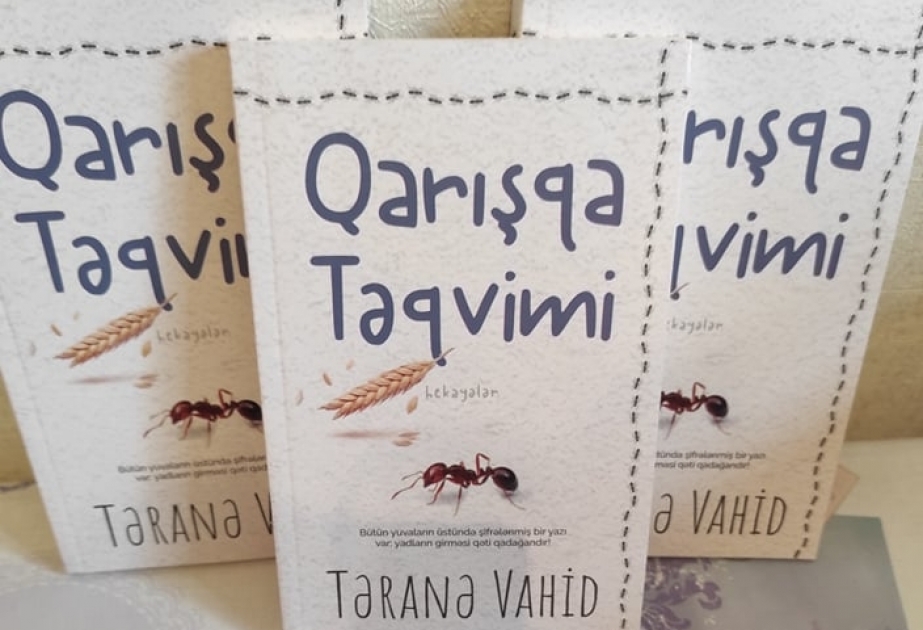Təranə Vahidin “Qarışqa təqvimi” kitabı çap olunub