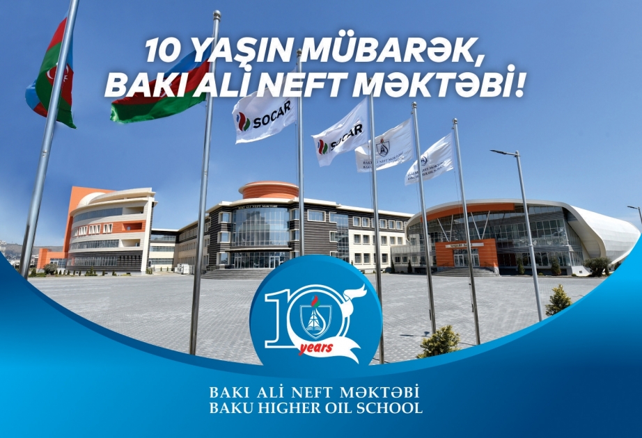Bakı Ali Neft Məktəbinin yaranmasının 10 ili tamam oldu