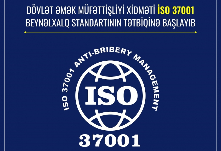 Dövlət Əmək Müfəttişliyi Xidməti İSO 37001 beynəlxalq standartının tətbiqinə başlayıb